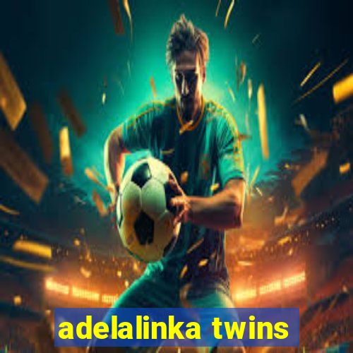 adelalinka twins